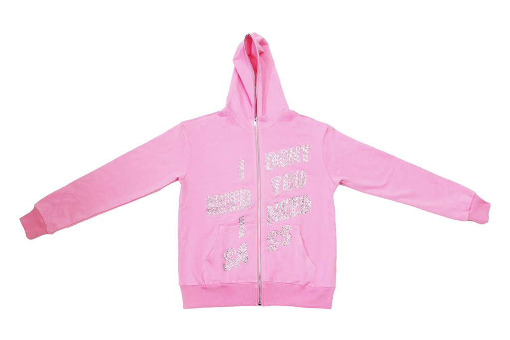 I NEED SASS- PINK ZIP-UP HOODIE