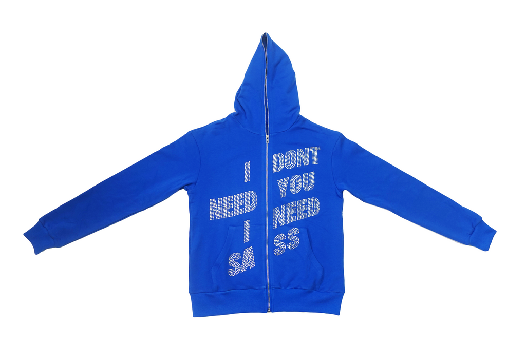 I NEED SASS- BLUE ZIP-UP HOODIE